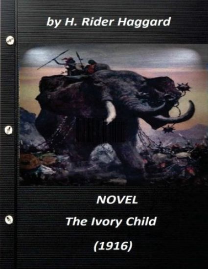 The Ivory Child (1916) NOVEL by H. Rider Haggard (World's Classics)