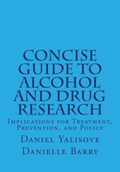 Concise Guide to Alcohol and Drug Research: Implications for Treatment, Prevention, and Policy