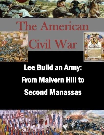 Lee Builds an Army: From Malvern Hill to Second Manassas