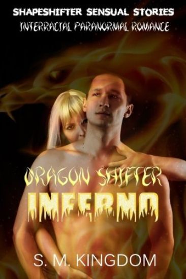 Interracial Paranormal Romance: Dragon Shifter Inferno: Shapeshifter Sensual Stories