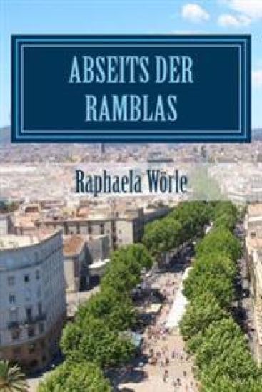 Abseits der Ramblas (handlicheres Taschenbuchformat): Touren durch Barcelona für Anfänger und Fortgeschrittene