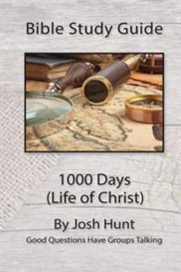 Bible Study Guide -- 1000 Days (Life of Christ)