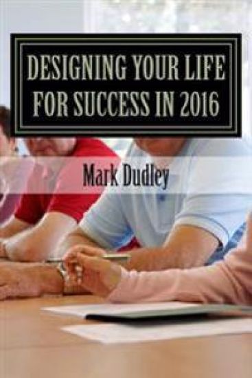 Designing Your Life for Success in 2016