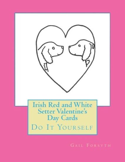 Irish Red and White Setter Valentine's Day Cards: Do It Yourself