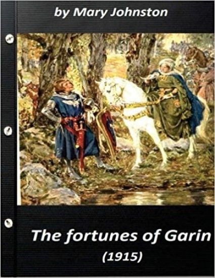 The fortunes of Garin (1915) by Mary Johnston (World's Classics)
