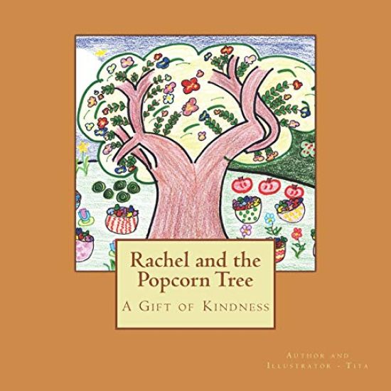 Rachel and the Popcorn Tree: A Gift Of Kindness