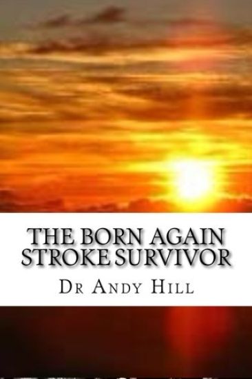 The Born Again Stroke Survivor: A Different Kind of Living