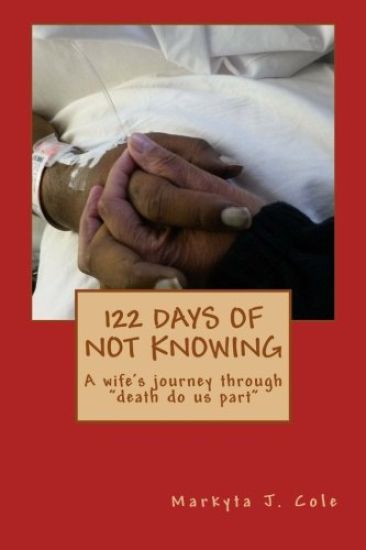 122 Days of not Knowing: A wife's journey through "death do us part"
