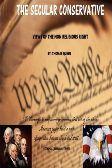 The Secular Conservative: Views Of The Non Religious Right