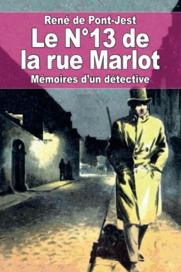 Le N°13 de la rue Marlot: Mémoires d'un détective