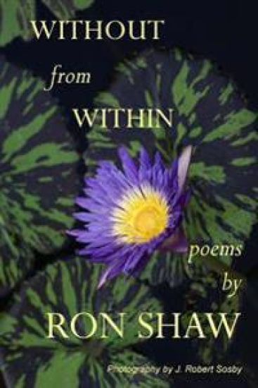 Without From Within: Poems by Ron Shaw