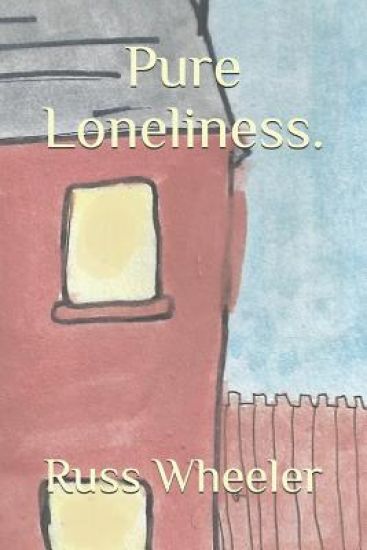 Pure Loneliness.