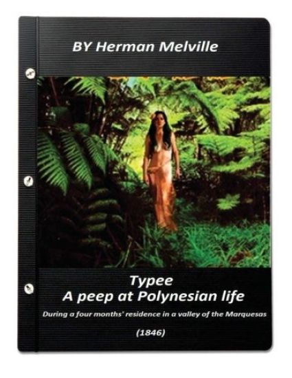 Typee: a peep at Polynesian life. by Herman Melville (1846)