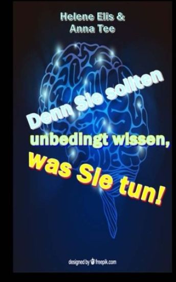 Denn Sie sollten unbedingt wissen, was Sie tun!: Ein Ratgeber fuer alle, die mit Traumatisierten leben und umgehen