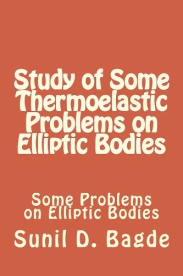 Study of Some Thermoelastic Problems on Elliptic Bodies: Some Problems on Elliptic Bodies