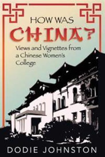 How Was China?: Views and Vignettes from a Chinese Women's College