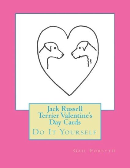 Jack Russell Terrier Valentine's Day Cards: Do It Yourself