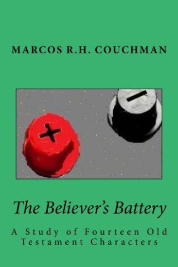 The Believer's Battery: : A Study of Fourteen Old Testament Characters