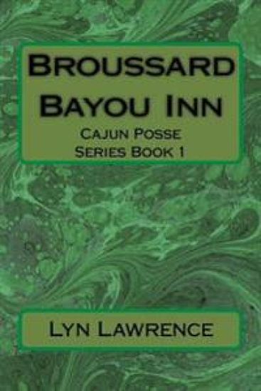 Broussard Bayou Inn: Cajun Posse Series Book 1