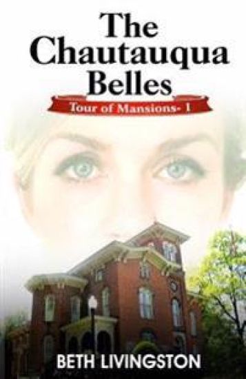 The Chautauqua Belles: Tour of Mansions Series Book 1
