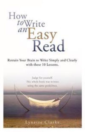 How to Write an Easy Read.: Retrain Your Brain to Write Simply and Clearly.
