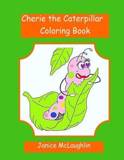 Cherie the Chatty Caterpillar Coloring Book