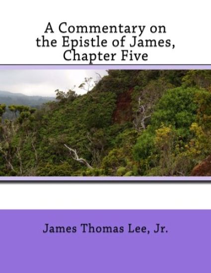 A Commentary on the Epistle of James, Chapter Five
