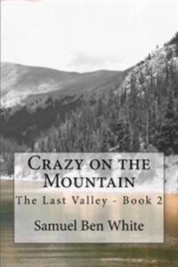 Crazy on the Mountain: The Last Valley - Book 2