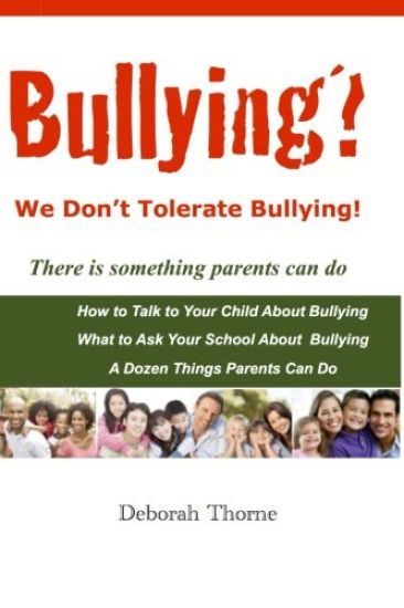 Bullying? We Don't Tolerate Bullying!: There is something parents can do