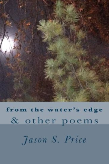 from the water's edge & other poems: a collection of poems