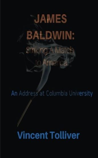 James Baldwin: Striking A Match to America: An Address at Columbia University