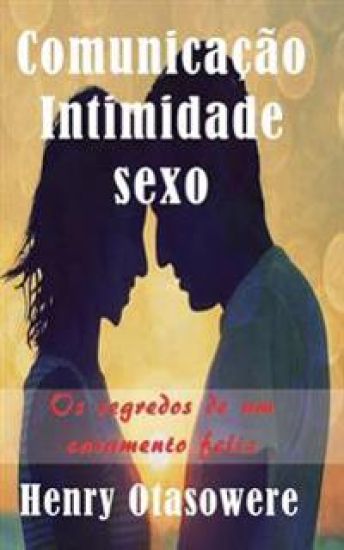 Comunicação Intimidade E Sexo