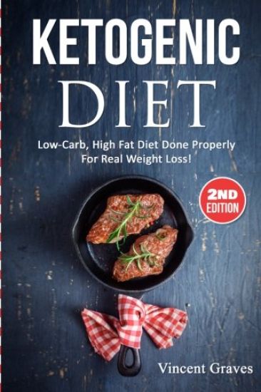 Ketogenic Diet: Low-Carb, High Fat Diet Done Properly For Real Weight Loss!