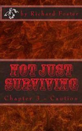 Not Just Surviving: Chapter 3 - Caution