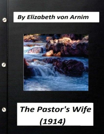 The Pastor's Wife (1914) By Elizabeth von Arnim (World's Classics)