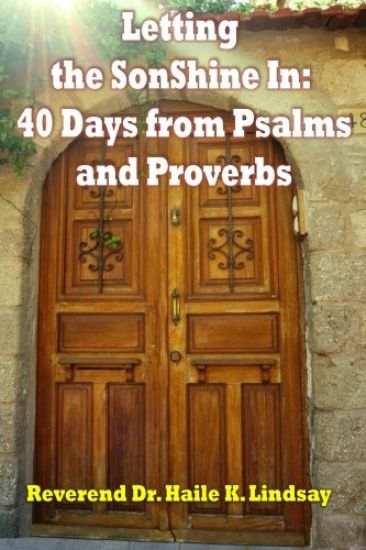 Letting the SonShine In: 40 Days from Psalms and Proverbs