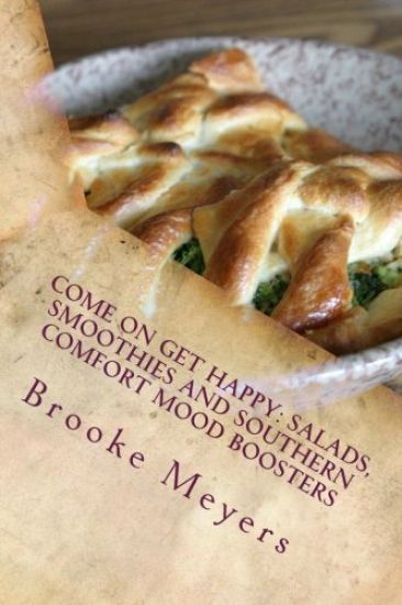 Come on Get Happy: Salads, Smoothies and Southern Comfort Mood Boosters