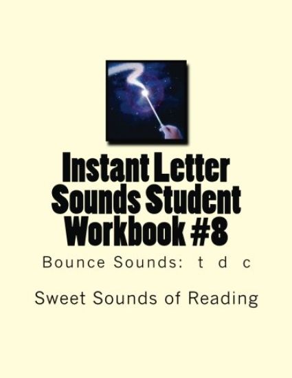 Instant Letter Sounds Student Workbook #8: Bounce Sounds: t d c