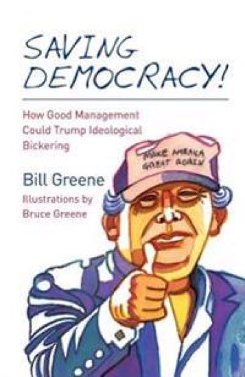 Saving Democracy!: How Good Management Could Trump Ideological Bickering