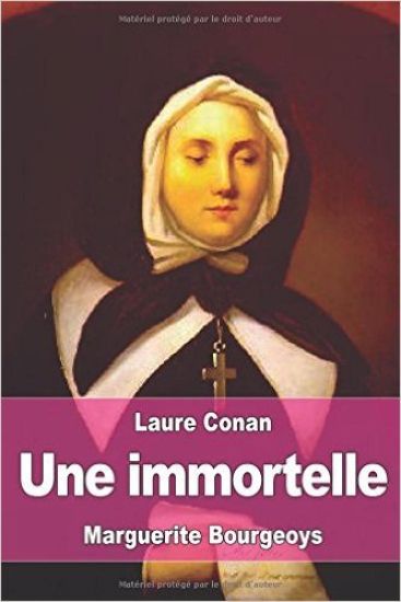 Une Immortelle: Marguerite Bourgeoys
