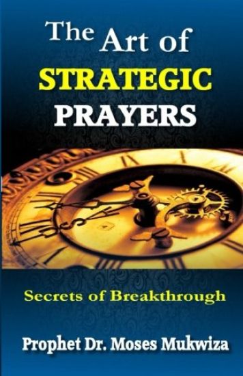 The Art of Strategic Prayers: Secrets of Breakthrough