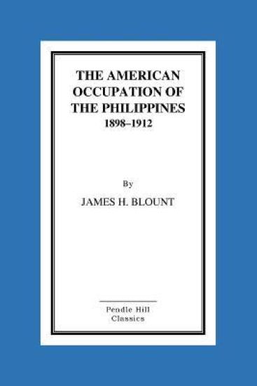 The American Occupation of the Philippines 1898-1912