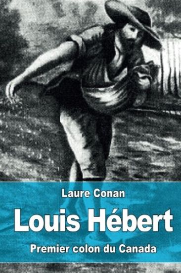 Louis Hébert: Premier colon du Canada