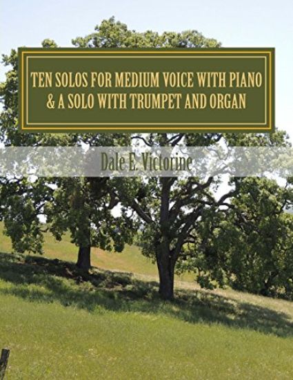 Ten Solos for Medium Voice with Piano: & A Solo with Trumpet & Organ