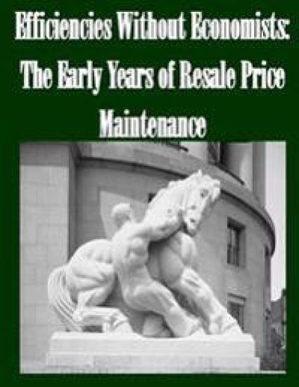 Efficiencies Without Economists: The Early Years of Resale Price Maintenance