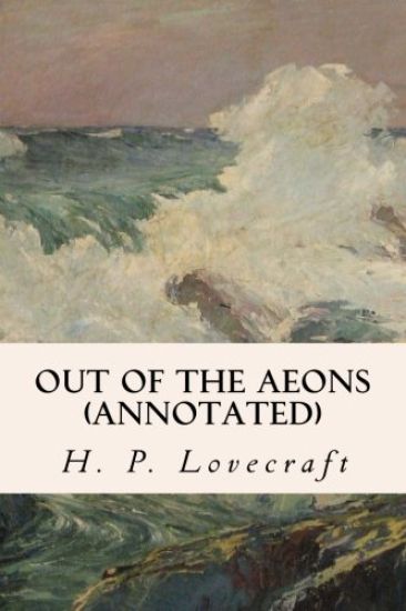 Out of the Aeons (annotated)