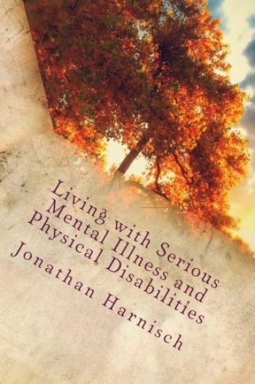 Living with Serious Mental Illness and Physical Disabilities