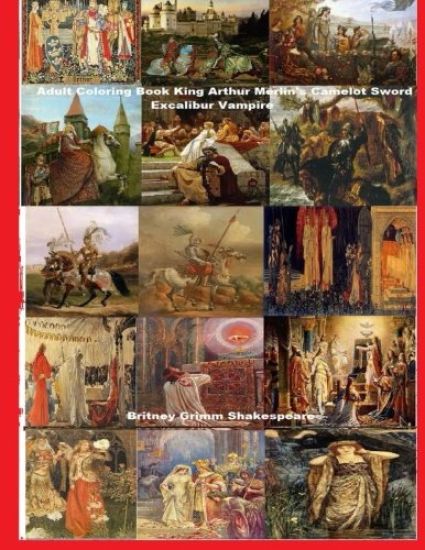 Adult Coloring Book: King Arthur Merlin's Camelot Sword Excalibur Vampire: Companion Media Tie-In