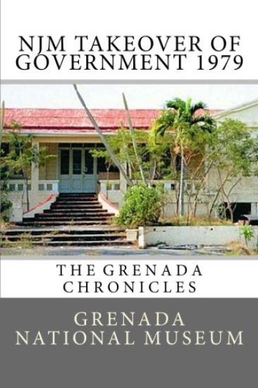 NJM Takeover of Government 1979: The Grenada Chronicles