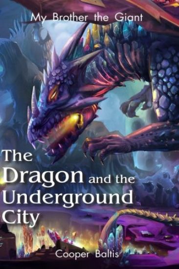 My Brother the Giant Book Two: The Dragon and the Underground City